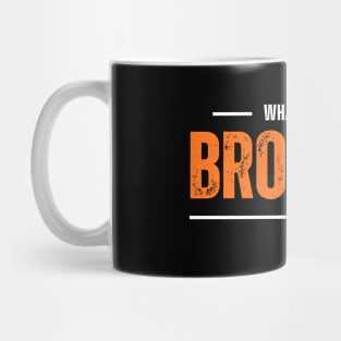 Whats up brother Mug